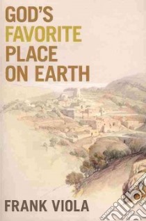 God's Favorite Place on Earth libro in lingua di Viola Frank