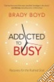 Addicted to Busy libro in lingua di Boyd Brady