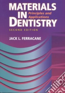 Materials in Dentistry libro in lingua di Ferracane Jack L. Ph.D.