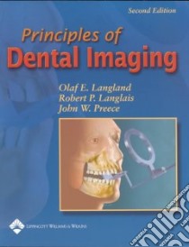 Principles of Dental Imaging libro in lingua di Langland Olaf E., Langlais Robert P., Preece John W.