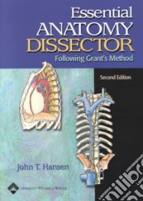 Essential Anatomy Dissector libro in lingua di Hansen John T.