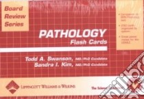 Pathology Flash Cards libro in lingua di Swanson Todd A., Kim Sandra I.