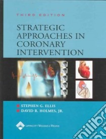 Strategic Approaches in Coronary Intervention libro in lingua di Ellis Stephen G. (EDT), Holmes David R. (EDT)