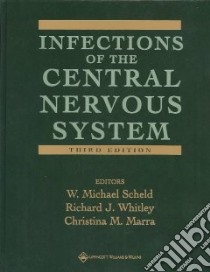 Infections of the Central Nervous System libro in lingua di Scheld Michael W. M.D. (EDT), Whitley Richard J. (EDT), Marra Christina M. M.D. (EDT)