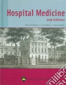 Hospital Medicine libro in lingua di Wachter Robert M. (EDT), Goldman Lee (EDT), Hollander Harry (EDT)