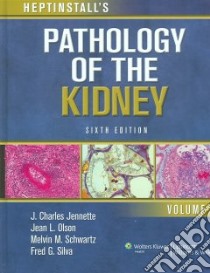 Heptinstall's Pathology Of The Kidney libro in lingua di Jennette J. Charles (EDT), Olson Jean L. (EDT), Schwartz Melvin M. M.D. (EDT), Silva Fred G. (EDT)