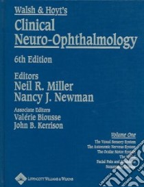 Walsh & Hoyt's Clinical Neuro-ophthalmology libro in lingua di Miller Neil R. (EDT), Newman Nancy J. (EDT), Biousse Valerie M.D. (EDT), Kerrison John B. M.D. (EDT), Walsh Frank Burton (EDT), Hoyt William Fletcher (EDT)