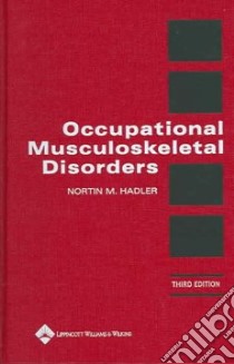 Occupational Musculoskeletal Disorders libro in lingua di Hadler Nortin M.