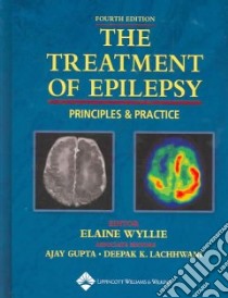 The Treatment Of Epilepsy libro in lingua di Wyllie Elaine (EDT), Gupta Ajay (EDT), Lachhwani Deepak K. M.D. (EDT)