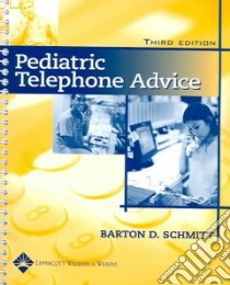 Pediatric Telephone Advice libro in lingua di Schmitt Barton D.