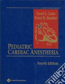 Pediatric Cardiac Anesthesia libro in lingua di Lake Carol L. (EDT), Booker Peter D. M.D. (EDT)