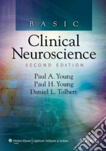 Basic Clinical Neuroscience libro in lingua di Young Paul A. Ph.D., Tolbert Daniel L Ph.D.