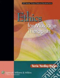 Ethics for Massage Therapists libro in lingua di Yardley-nohr Terrie