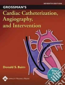 Grossman's Cardiac Catheterization, Angiography, And Intervention libro in lingua di Baim Donald S. (EDT)