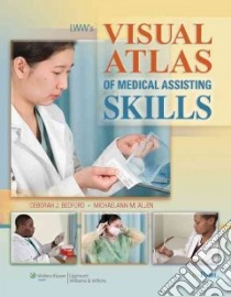 LWW's Visual Atlas of Medical Assisting Skills libro in lingua di Bedford Deborah Jackson, Allen Michaelann Marie