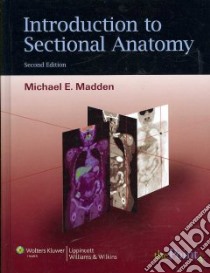 Introduction to Sectional Anatomy libro in lingua di Madden Michael E.