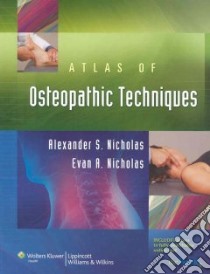 Atlas of Osteopathic Techniques libro in lingua di Nicholas Alexander S., Nicholas Evan A.