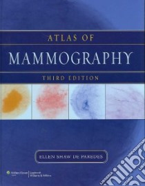 Atlas of Mammography libro in lingua di Paredes Ellen Shaw De M.D.