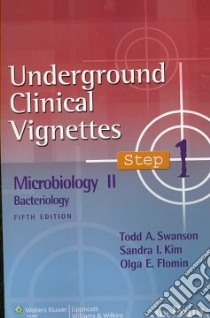 Underground Clinical Vignettes Step 1 libro in lingua di Swanson Todd A., Kim Sandra I., Flomin Olga E. M.D.
