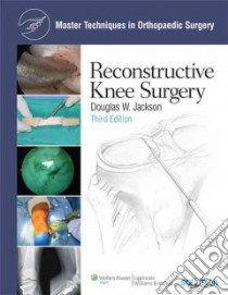 Reconstructive Knee Surgery libro in lingua di Jackson Douglas W. M.D. (EDT)