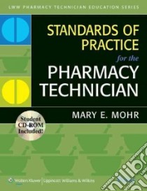 Standards of Practice for the Pharmacy Technician libro in lingua di Mohr Mary E.
