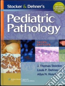 Pediatric Pathology libro in lingua di Stocker J. T., Dehner Louis P., Husain Aliya N.