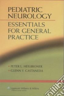 Pediatric Neurology libro in lingua di Peter L Heilbroner