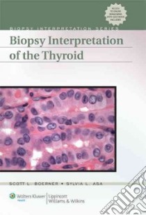 Biopsy Interpretation of the Thyroid libro in lingua di Boerner Scott L. M.D., Asa Sylvia L.