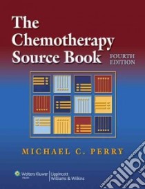 The Chemotherapy Source Book libro in lingua di Perry Michael C. (EDT)