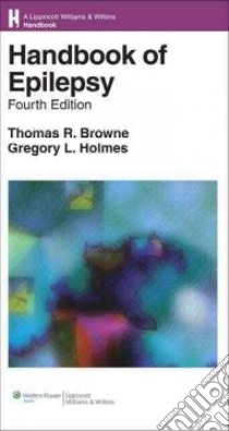 Handbook Of Epilepsy 4th libro in lingua di Thomas Browne