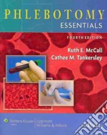 Phlebotomy Essentials 4th Ed + Phlebotomy Best Practices libro in lingua di McCall Ruth E., Tankersley Cathee M., Itatani Carol Ph.D., Shipps Norma