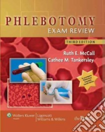 Phlebotomy Exam Review libro in lingua di McCall Ruth E., Tankersley Cathee M.
