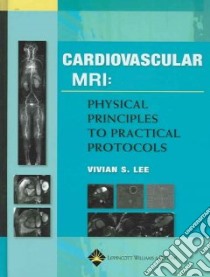 Cardiovascular MRI libro in lingua di Lee Vivian S. M.D. Ph.D., Helmers Martha (ILT)
