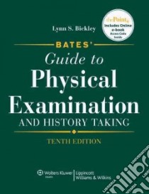 Bates' Guide to Physical Examination and History Taking + Student CD-ROM + Pass Code libro in lingua di Bickley Lynn S., Szilagyi Peter G. M.D.