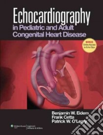 Echocardiography in Pediatric and Adult Congenital Heart Disease libro in lingua di Eidem Benjamin W. M.D. (EDT), Cetta Frank M.D. (EDT), O'leary Patrick W. M.D. (EDT)