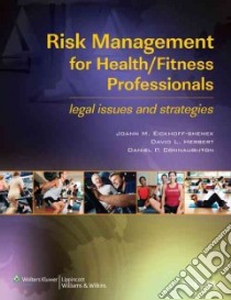 Risk Management for Health/Fitness Professionals libro in lingua di Eickhoff-shemek Joann M., Herbert David L., Connaughton Daniel P.