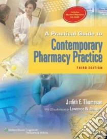 A Practical Guide to Contemporary Pharmacy Practice libro in lingua di Thompson Judith E., Davidow Lawrence W. Ph.D.