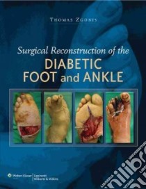 Surgical Reconstruction of the Diabetic Foot and Ankle libro in lingua di Thomas Zgonis