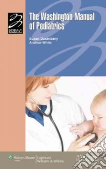 Washington Manual of Pediatrics libro in lingua di Susan Dusenbery