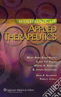 Handbook of Applied Therapeutics libro in lingua di Koda-Kimble Mary Anne, Guglielmo B. Joseph, Young Lloyd Yee, Alldredge Brian K., Kradjan Wayne A., Corelli Robin L.