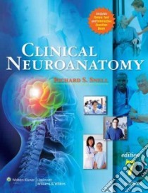Clinical Neuroanatomy libro in lingua di Snell Richard S.