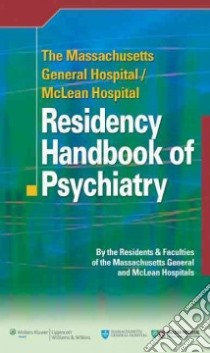 The Massachusetts General Hospital/McLean Hospital Residency Handbook of Psychiatry libro in lingua di Rosenquist James Niels (EDT), Nykiel Sherry (EDT), Chang Trina (EDT), Sanders Kathy (EDT)