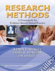 Research Methods libro in lingua di Hurley Wendy Ph.D., Denegar Craig R. Ph.D., Hertel Jay Ph.D.