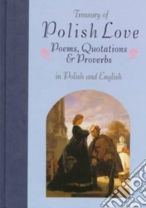 Treasury of Polish Love libro in lingua di Lipinski Miroslaw (EDT)
