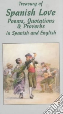 Treasury of Spanish Love libro in lingua di Serrano Juan (EDT), Serrano Susan (EDT), Serrano Juan
