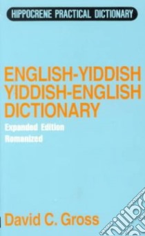 English-Yiddish Yiddish-English Dictionary libro in lingua di Gross David C.