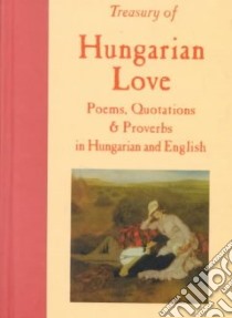Treasury of Hungarian Love libro in lingua di Gatto Katherine Gyekenyesi (EDT)