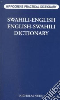 Swahili-English, English-Swahili Practical Dictionary libro in lingua di Awde Nicholas