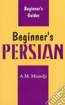 Beginner's Persian libro in lingua di Miandji A. M.
