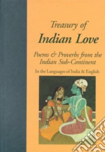 Treasury of Indian Love Poems & Proverbs from the Indian Sub Continent libro in lingua di Shackle Christopher (EDT), Ande Nicholas